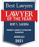 Lawyer of the Year in Honolulu for product liability litigation - plaintiffs, awarded to Bert S. Sakuda by Best Lawyers in 2021