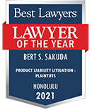 Lawyer of the Year in Honolulu for product liability litigation - plaintiffs, awarded to Bert S. Sakuda by Best Lawyers in 2021