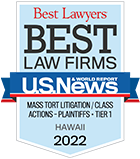 Best Law Firms In Hawaii for mass tort litigation/class actions - plaintiffs, tier one, awarded by U.S. News Best Lawyers 2022