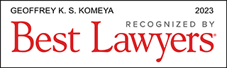 Geoffrey K. S. Komeya, recognized by Best Lawyers in 2023