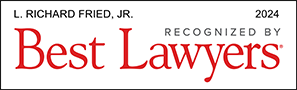 L. Richard Fried Jr., recognized by Best Lawyers in 2024